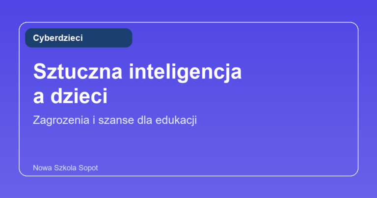 Sztuczna inteligencja a dzieci – zagrożenia i szanse