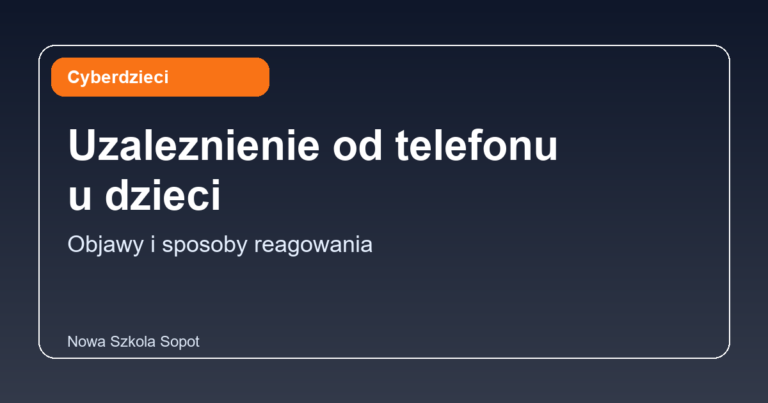 Uzależnienie od telefonu u dzieci – objawy i sposoby reagowania