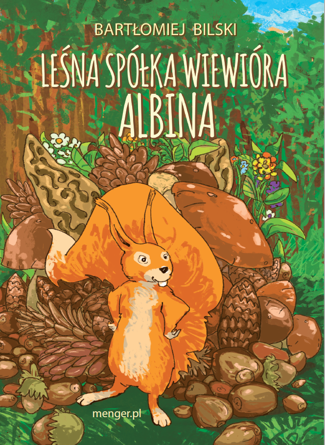 Okładka książki Leśna Spółka Wiewióra Albina